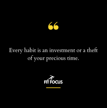The Investment of Time: Habits That Shape Your Future or Steal It