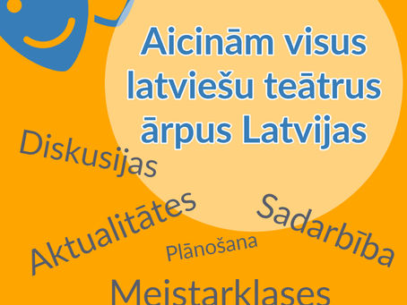 Aicinājums visiem Latvijas diasporas teātriem sapulcēties Forumā