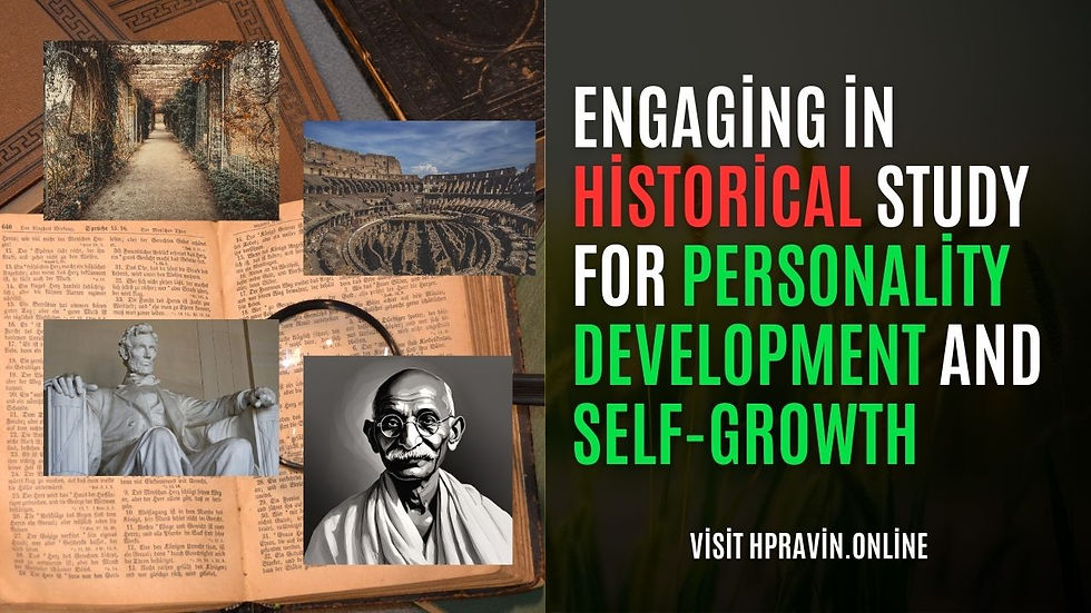 Engaging in Historical Studies for Personality Development and Self-Growth
