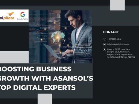 Boosting Business Growth with Asansol’s Top Digital Experts