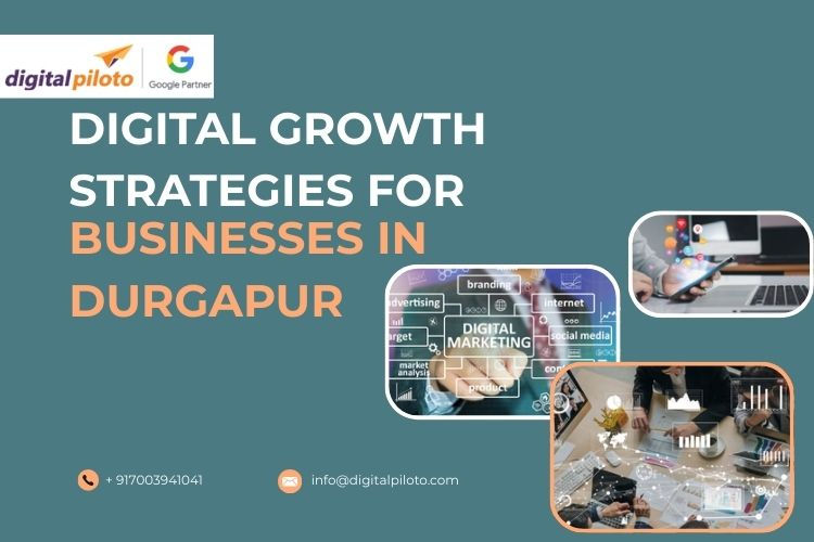 Digital Growth Strategies for Businesses in Durgapur