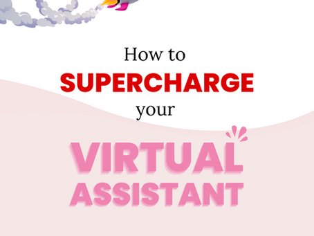 Hire a Virtual Assistant and Turn Them Into a Business Asset - How to Supercharge your VA