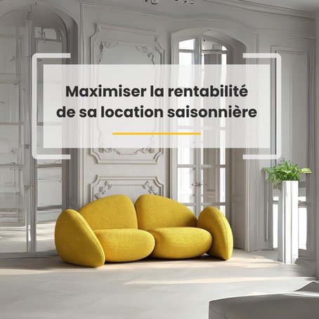 Les 5 leviers inattendus pour maximiser la rentabilité de votre location saisonnière