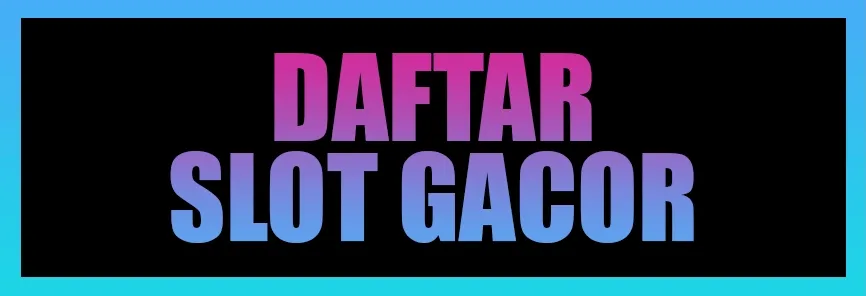 daftar-slot-gacor.webp