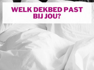 Welk dekbed kan ik het beste kiezen? Wij vertellen het je graag!