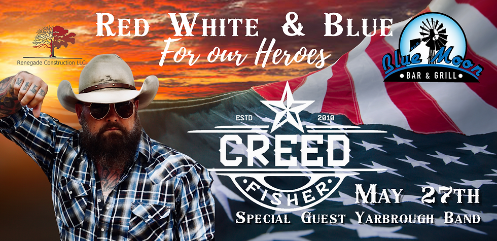 Red White & Blue for our Heroes ....CREED FISHER Live