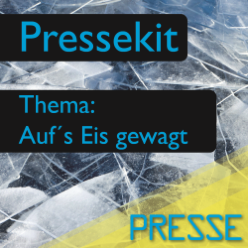 Vorschau: Pressekit - Aufs Eis gewagt (Text, Foto, Inserat)