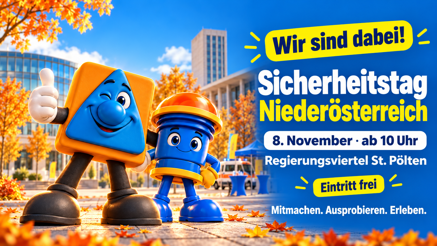Safety und die Sirene laden ein: Wir sind dabei! Sicherheitstag Niederösterreich, 8. November ab 10 Uhr im Regierungsviertel St. Pölten. Eintritt frei. Mitmachen. Ausprobieren. Erleben.