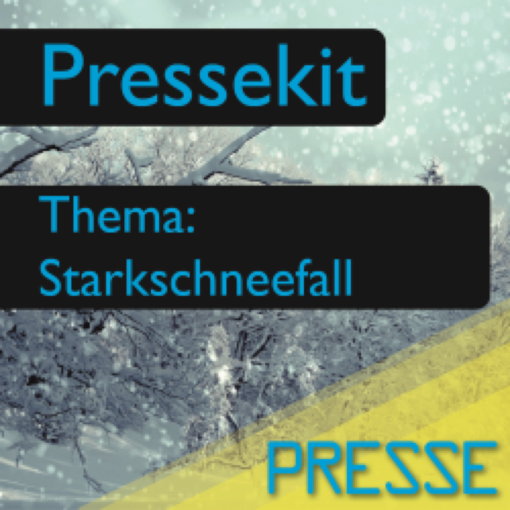 Vorschau: Pressekit - Starkschneefall (Text, Foto, Inserat)