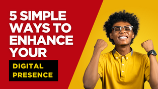5 Simple Ways to Enhance Your Digital Presence