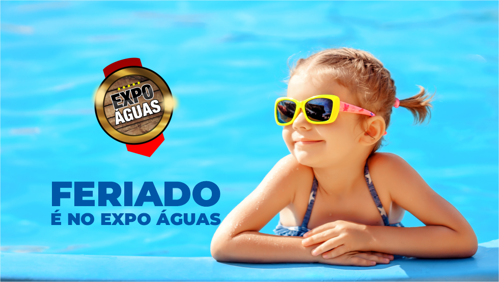 FERIADO - DAY USE EXPO ÁGUAS 12 DE OUTUBRO DE 2022