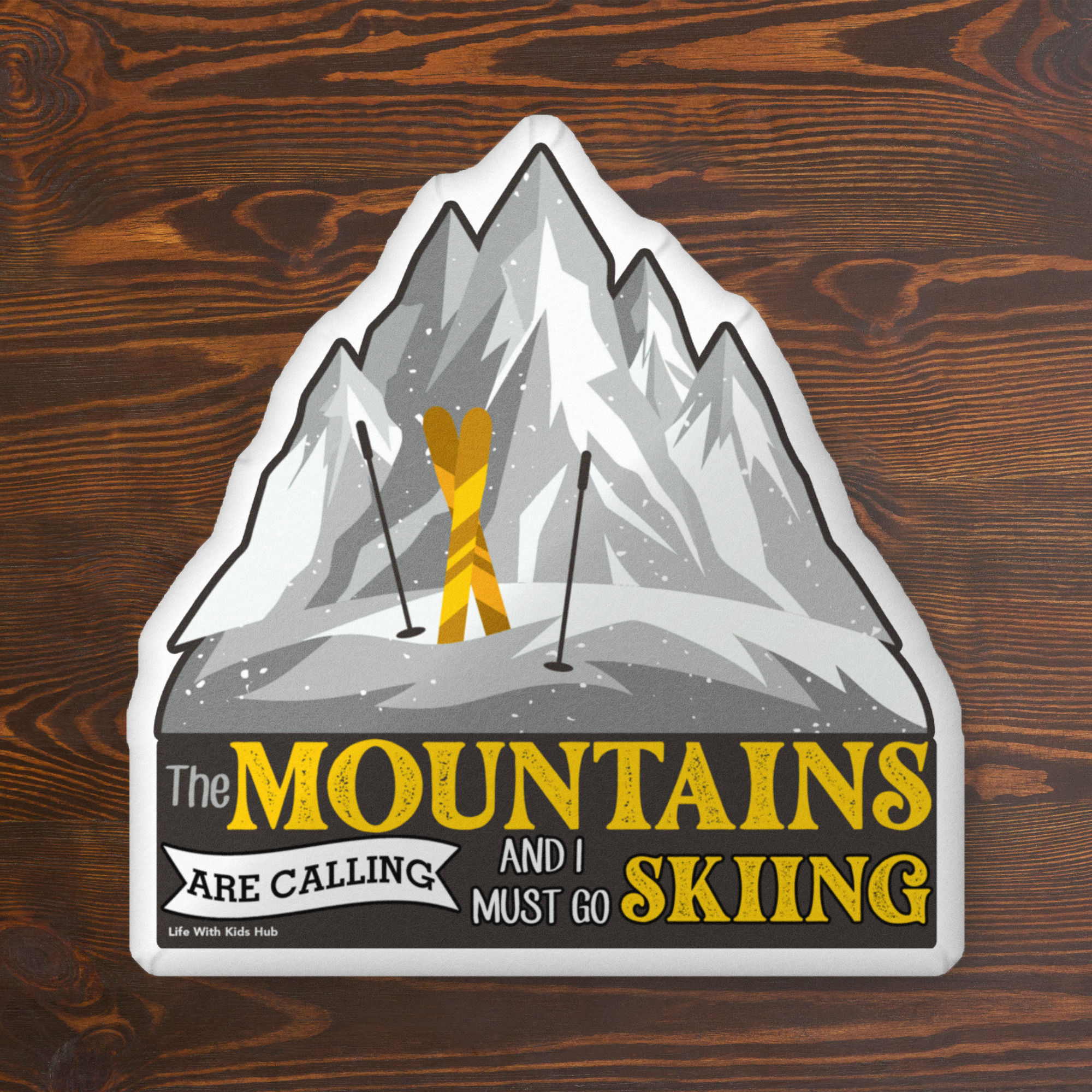 The Mountains are Calling and I must go Skiing Custom-shaped Pillow