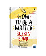 How to Be a Writer by RUSKIN BOND in Fiction category book cover on Bookdio.org