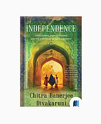 Independence A Novel by CHITRA BANERJEE DIVAKARUNI in Fiction category book cover on Bookdio.org