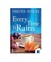 Every Time It Rains by NIKITA SINGH in Romantic category book cover on Bookdio.org
