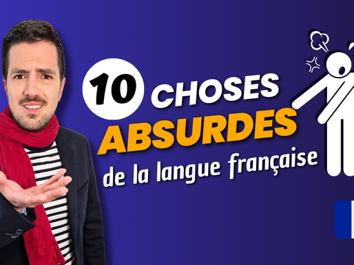 10 choses absurdes en français