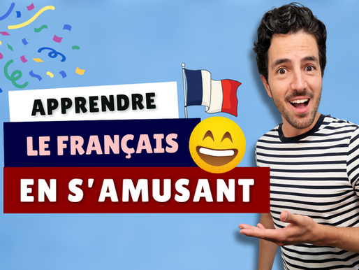 7 astuces pour apprendre le français en s’amusant 
