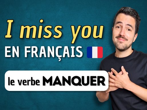 Le verbe MANQUER en français