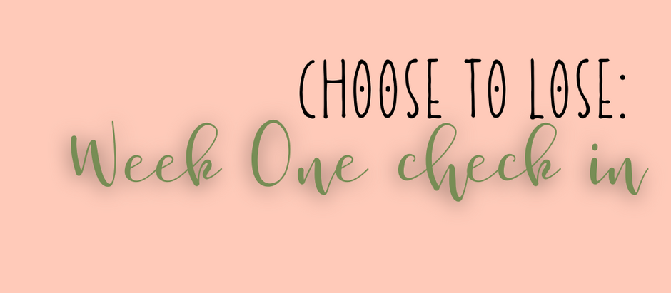 choose to lose: week one check in