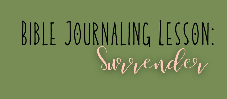 Bible Journaling Lesson: Surrender