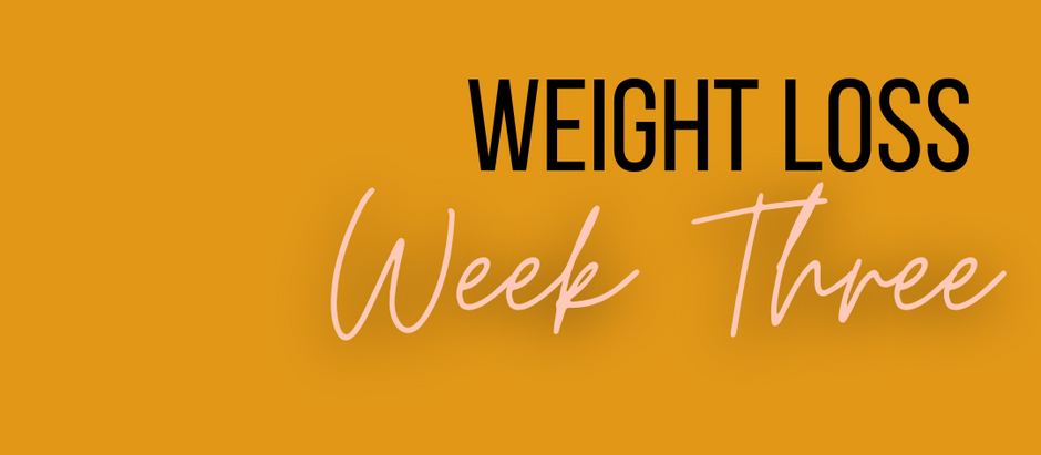 Weight Loss: Week Three