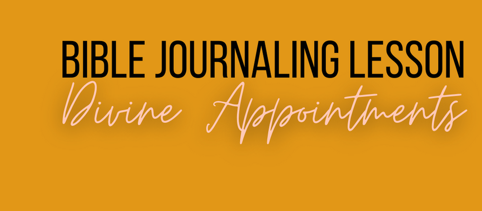 Bible Journaling Lesson: Divine Appointments