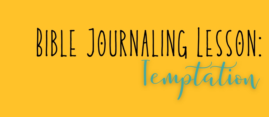Bible Journaling Lesson: Temptation