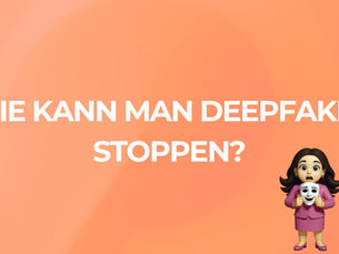 Wie kann man "Deepfakes" stoppen?