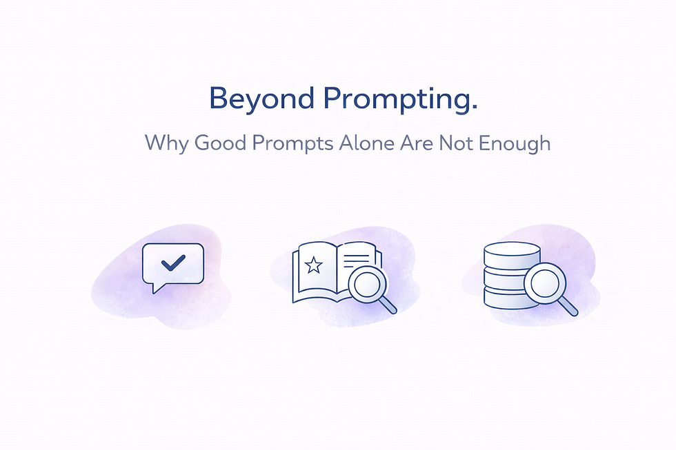 Beyond Prompting. Why Good Prompts Alone Are Not Enough