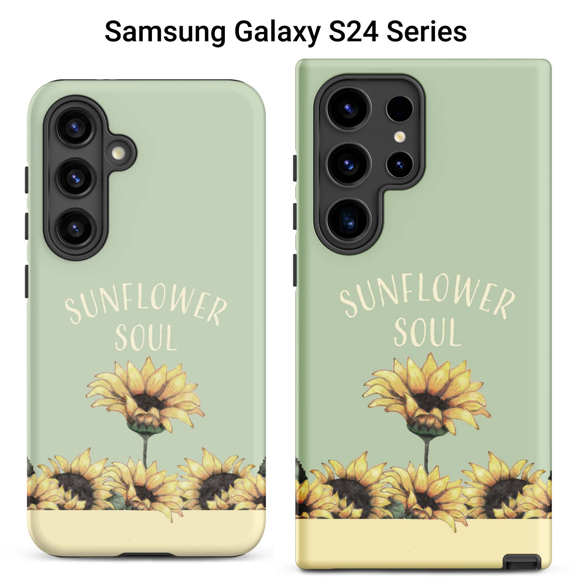 Two Samsung Galaxy S24 tough cases. Sunflowers on green and yellow background and words “Sunflower Soul”.
