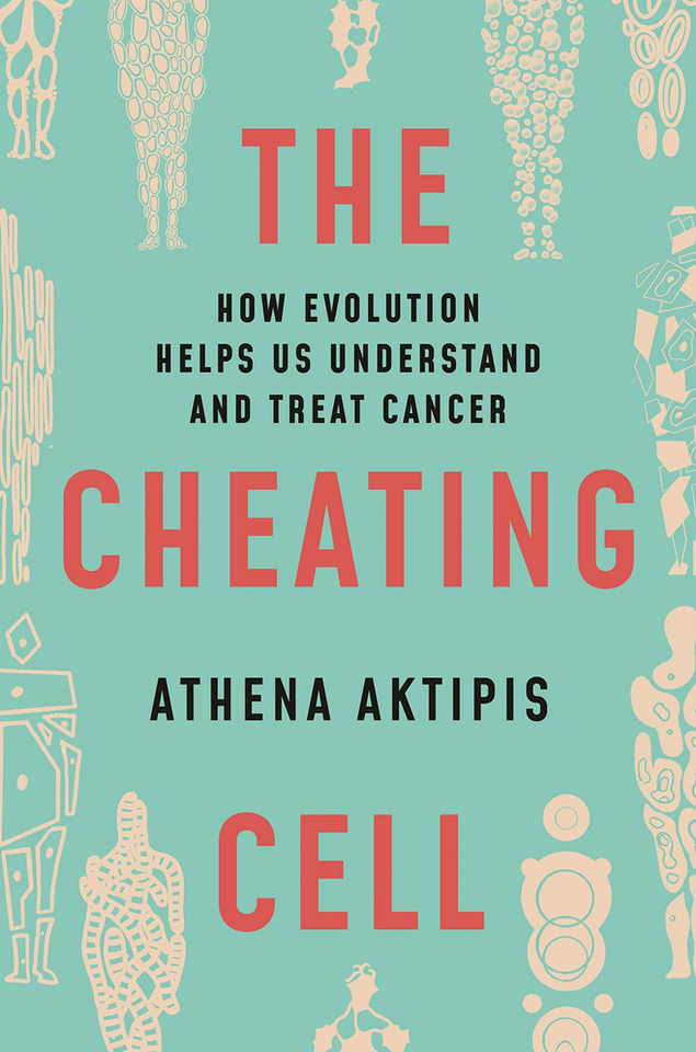 The Cheating Cell/ Athena Aktipis