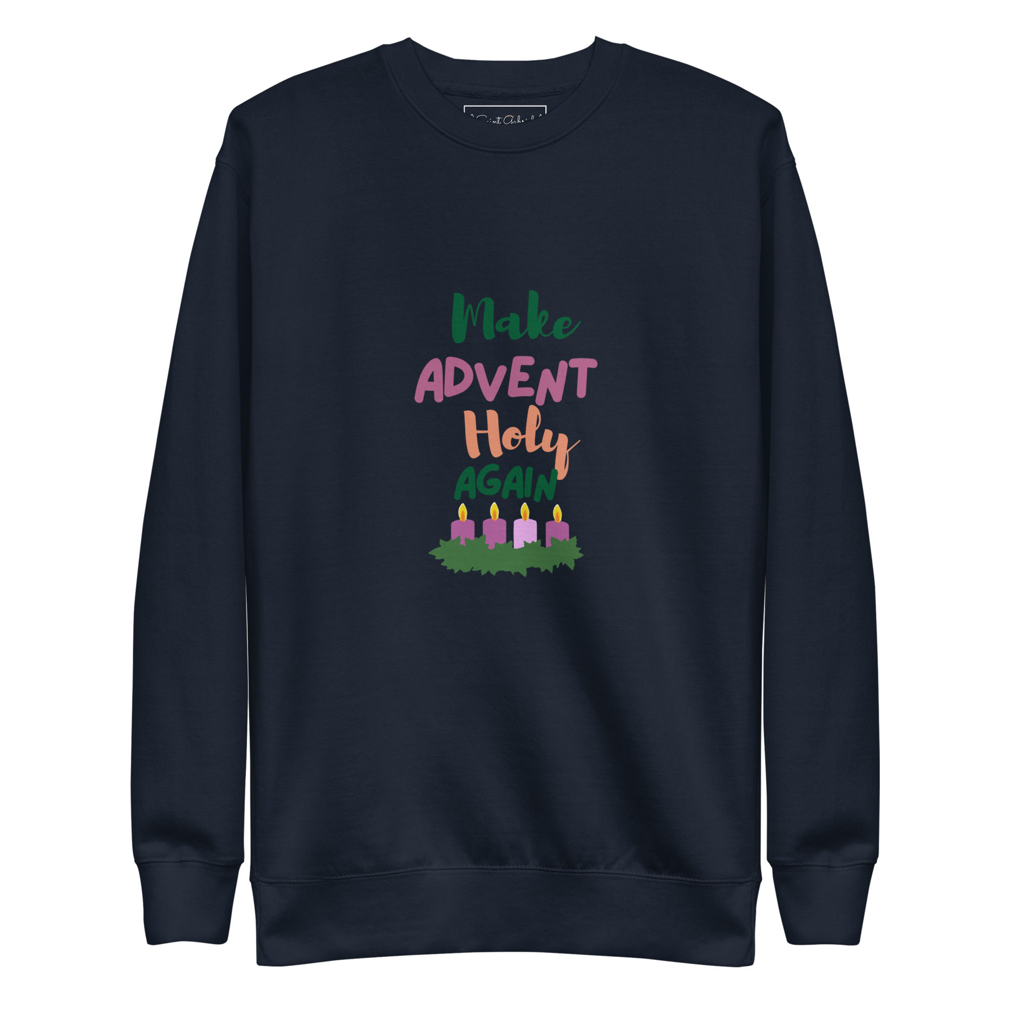 Make Advent Holy Again Fleece Sweatshirt (Dark Colors)