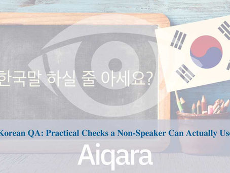 Korean QA: Practical Checks a Non-Speaker Can Actually Use