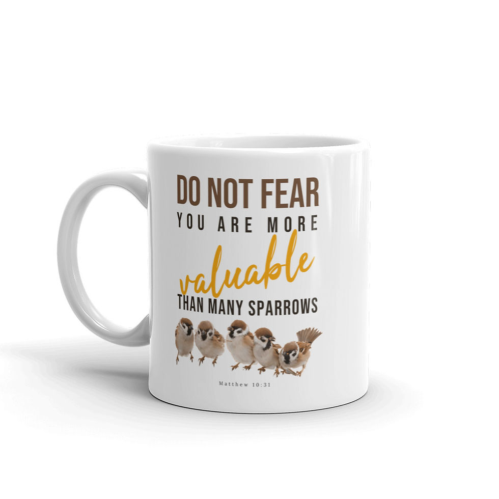 Matthew 10 31 Do Not Fear You Are More Valuable Than Many Sparrows Matthew 10 31 Do Not Fear You Are More Valuable Than Many Sparrows