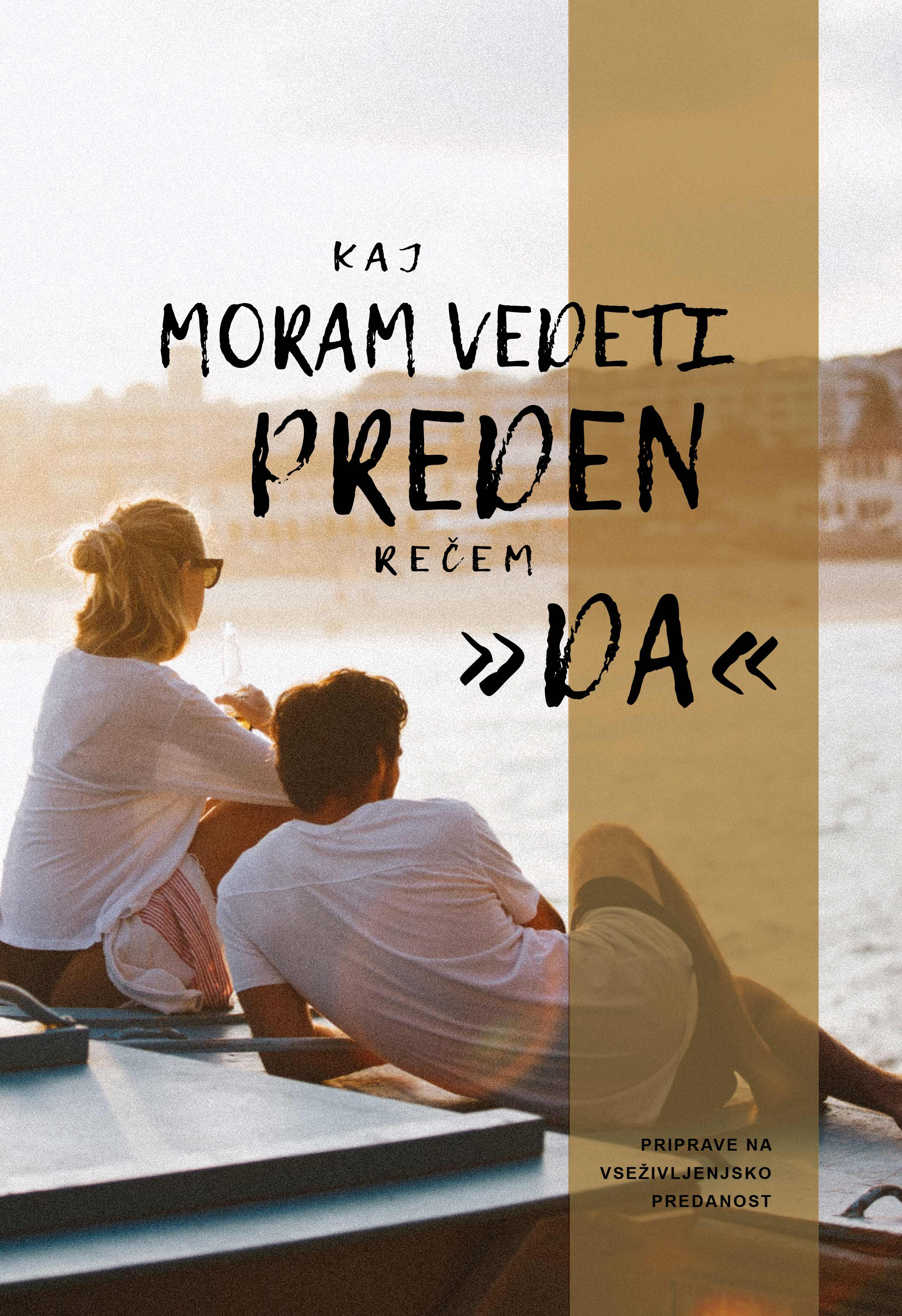 Kaj moram vedeti preden rečem »da«