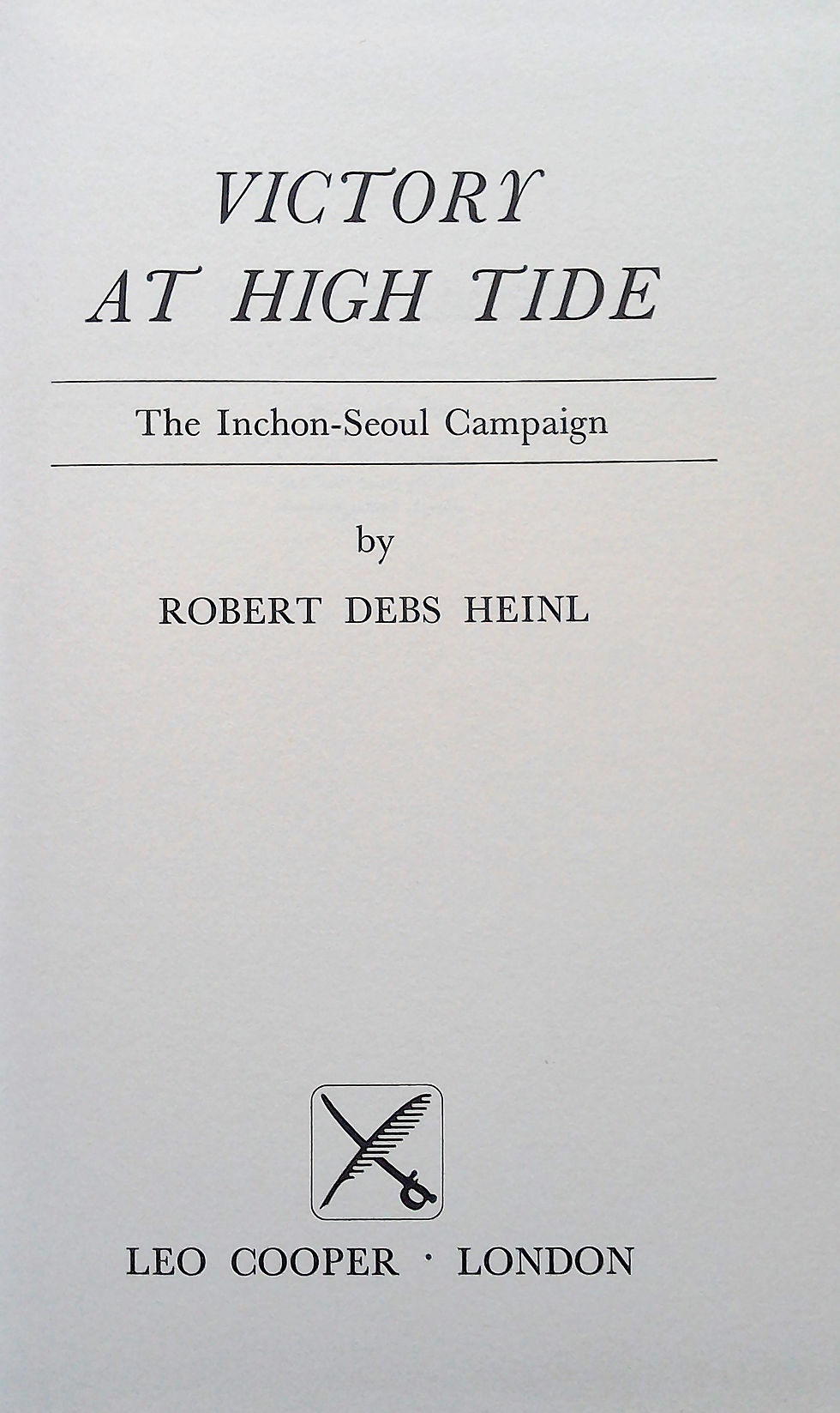 Thumbnail: Victory at High Tide. The Inchon Seoul Campaign by Robert Debs Heinl. 1972
