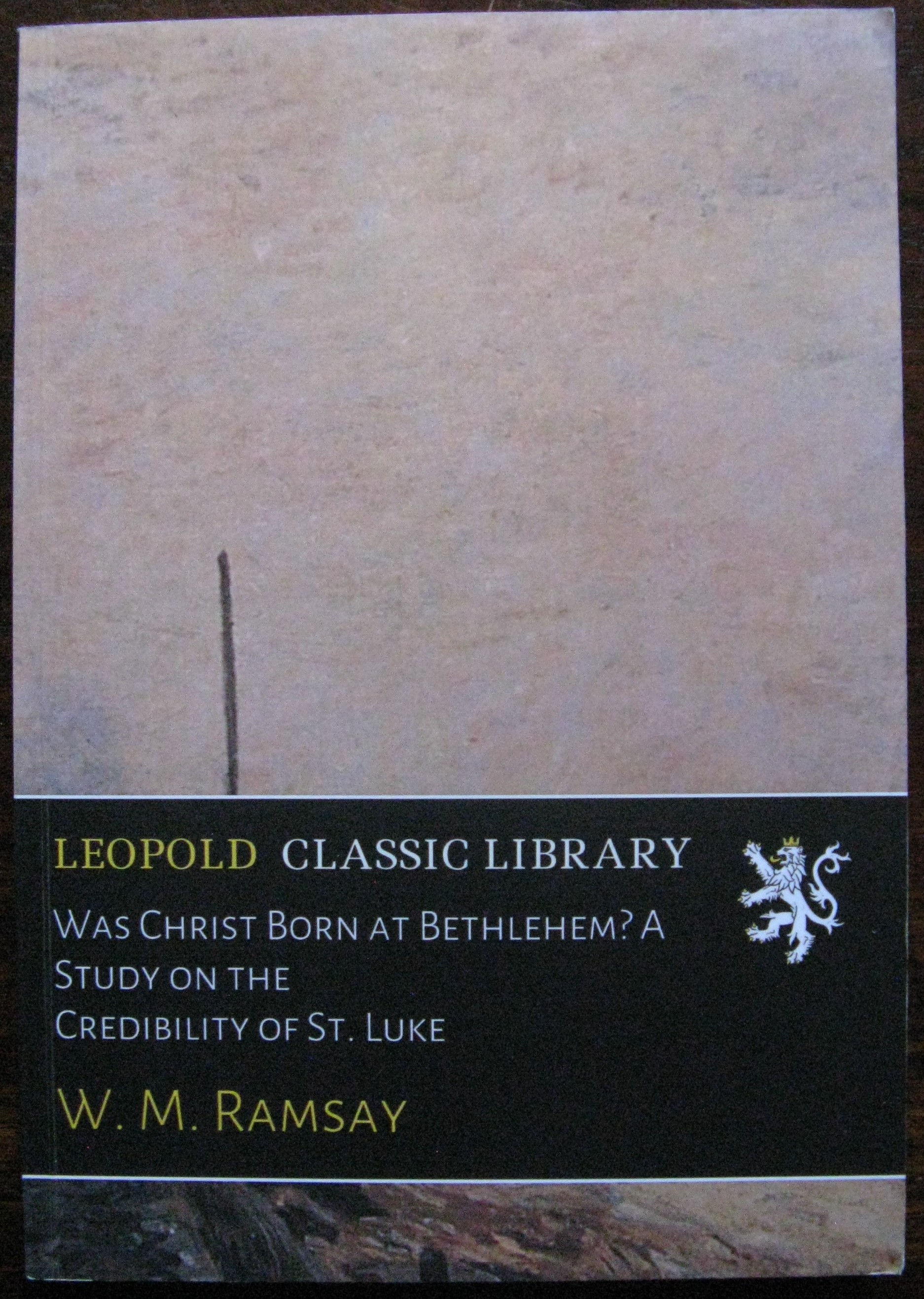 Was Christ Born at Bethlehem? A Study on the Credibility of St. Luke