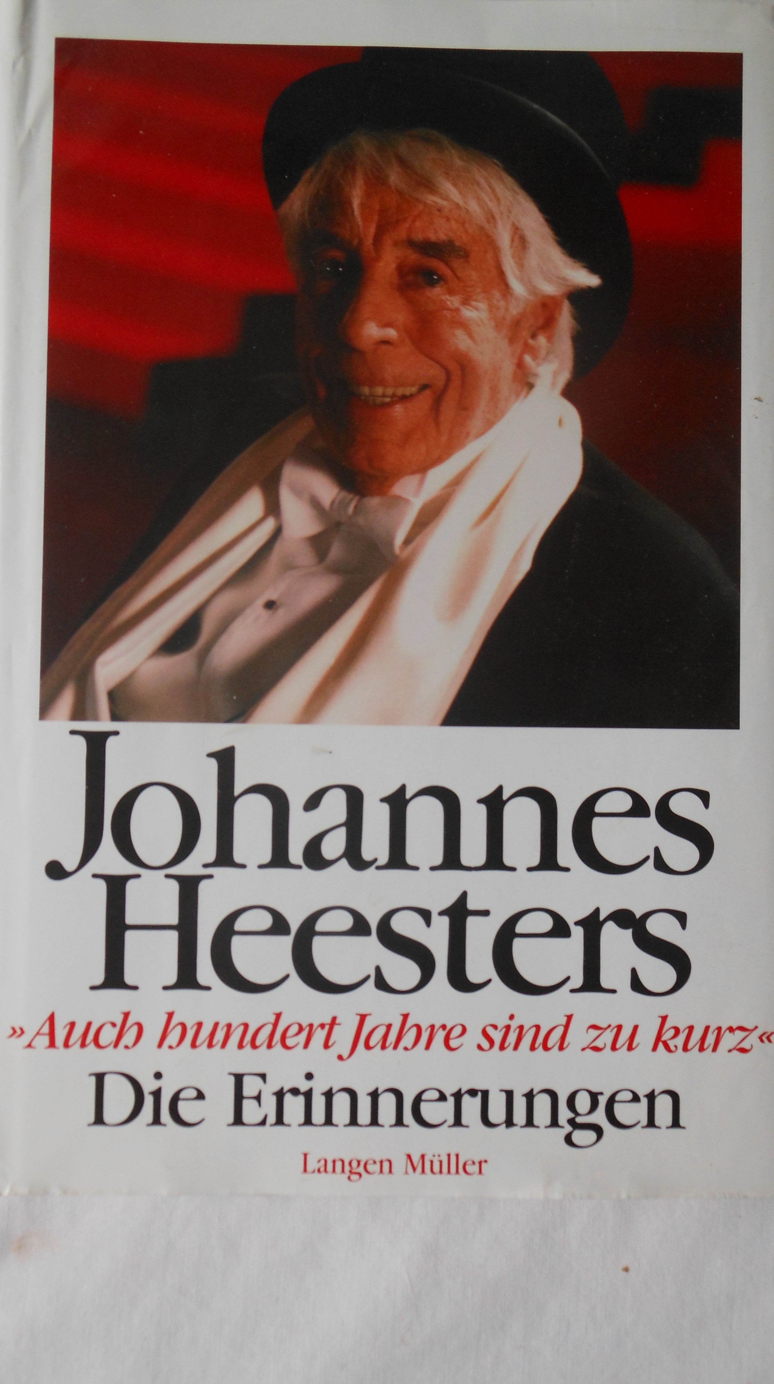 Johannes Heesters. Auch Hundert Jahre sind zu kurz. Die Erinnerungen