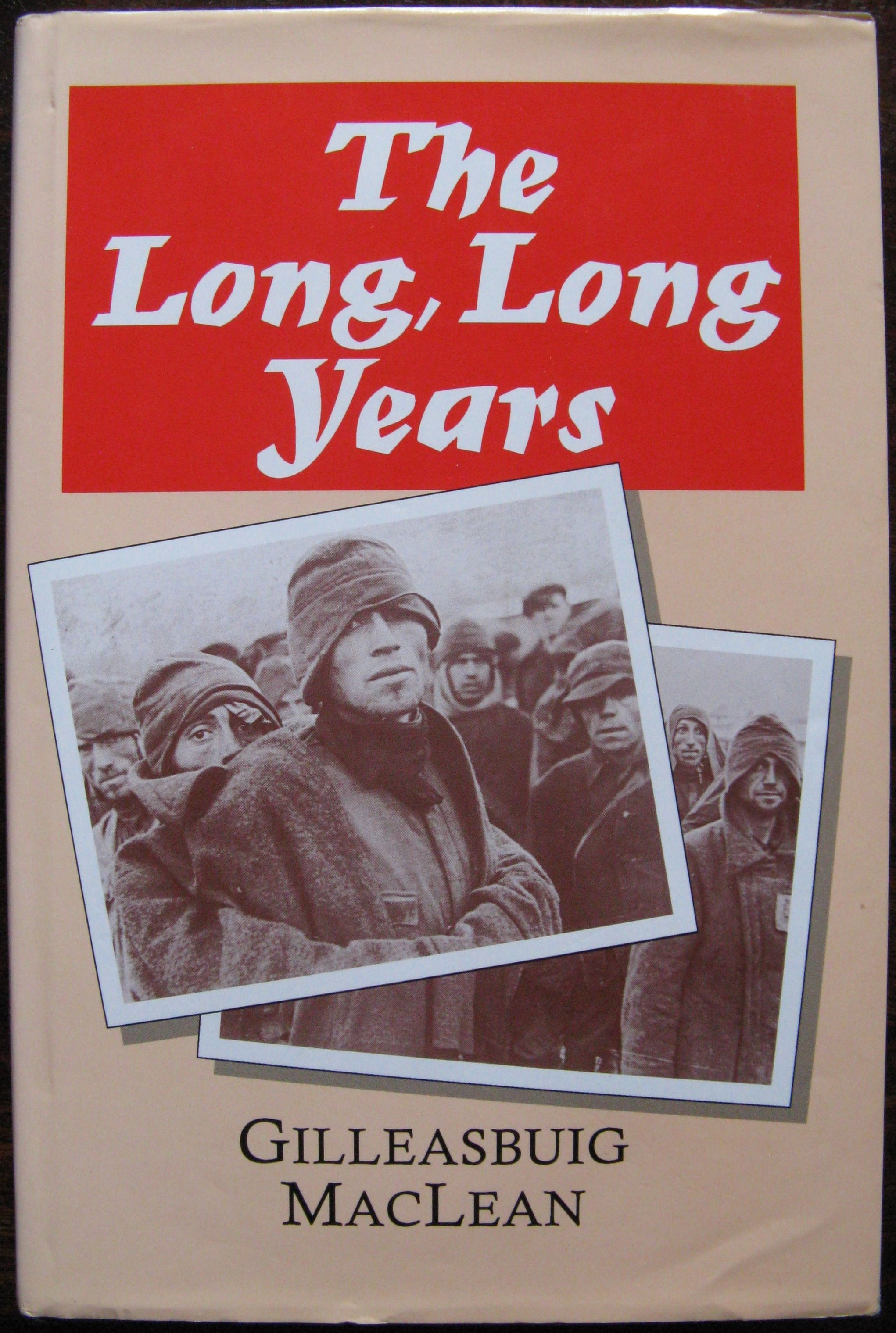 The Long, Long Years by Gilleasbuig MacLean. 1996 1st Edition