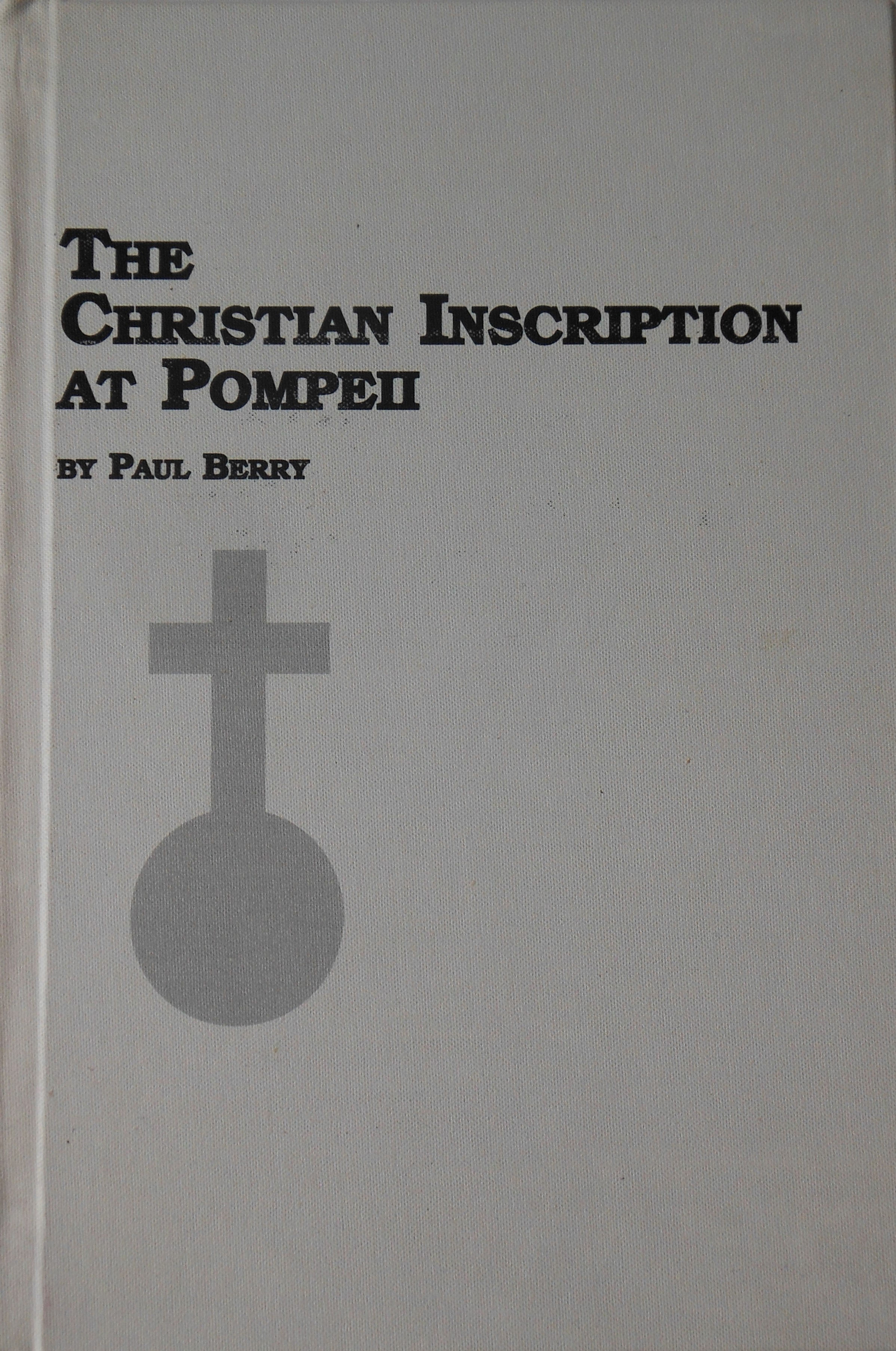 The Christian Inscription at Pompeii by Paul Berry