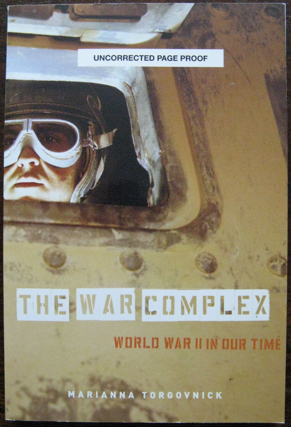 The War Complex. World War II In Our Time by Marianna Torgovnick.