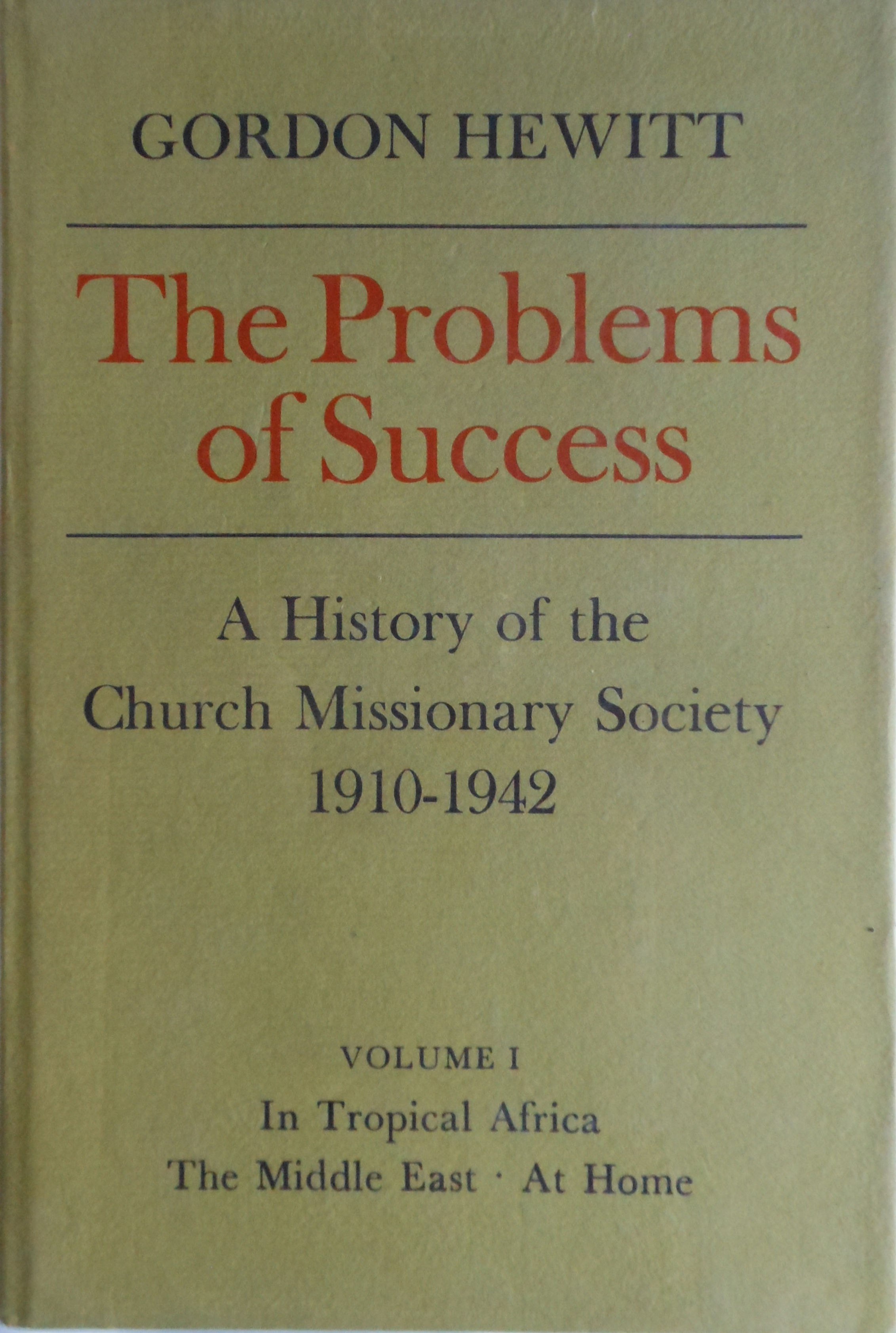 The Problems of Success. A History of the Church Missionary Society 1910 to 1942