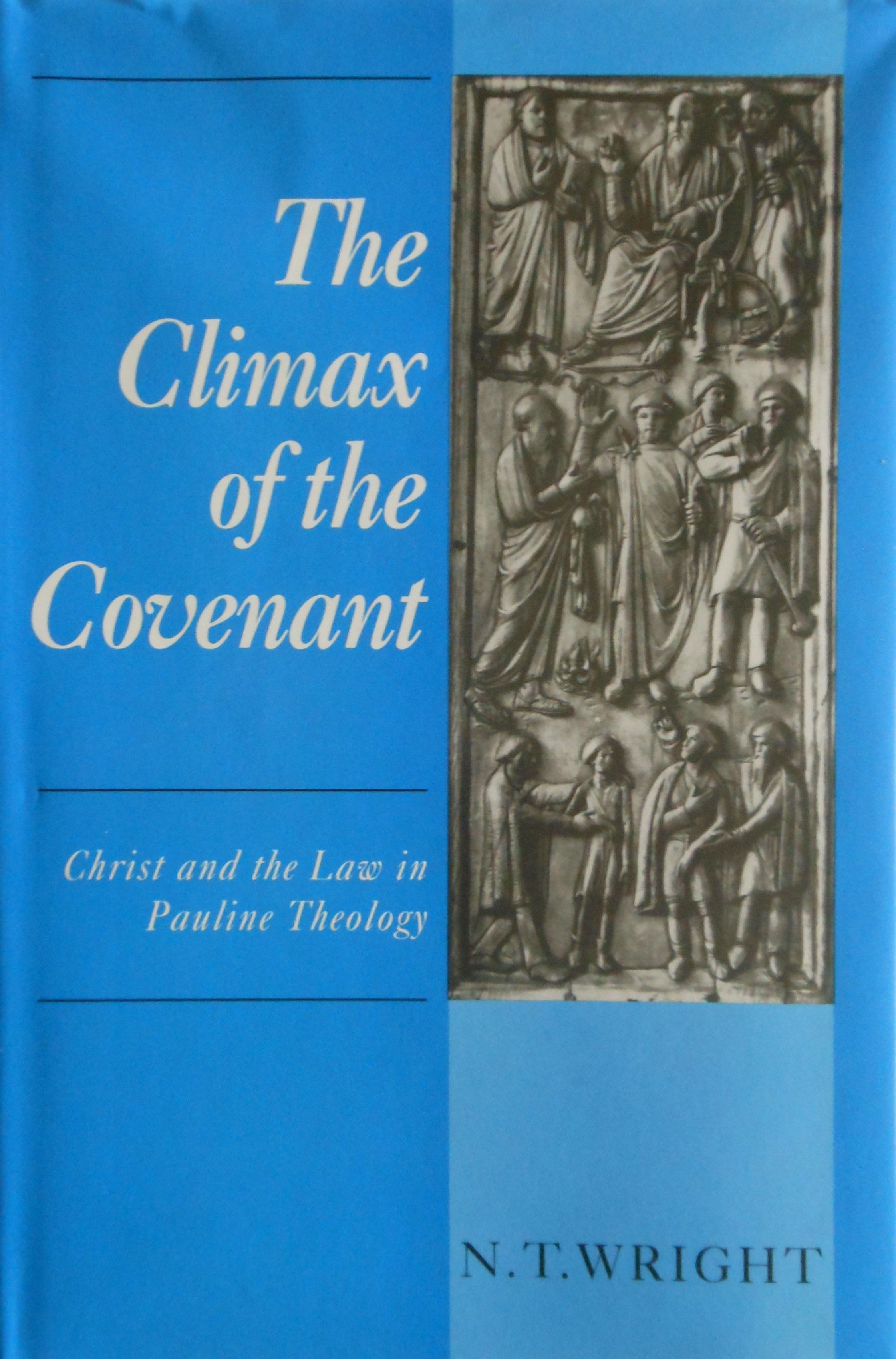 The Climax of the Covenant by N. T. Wright
