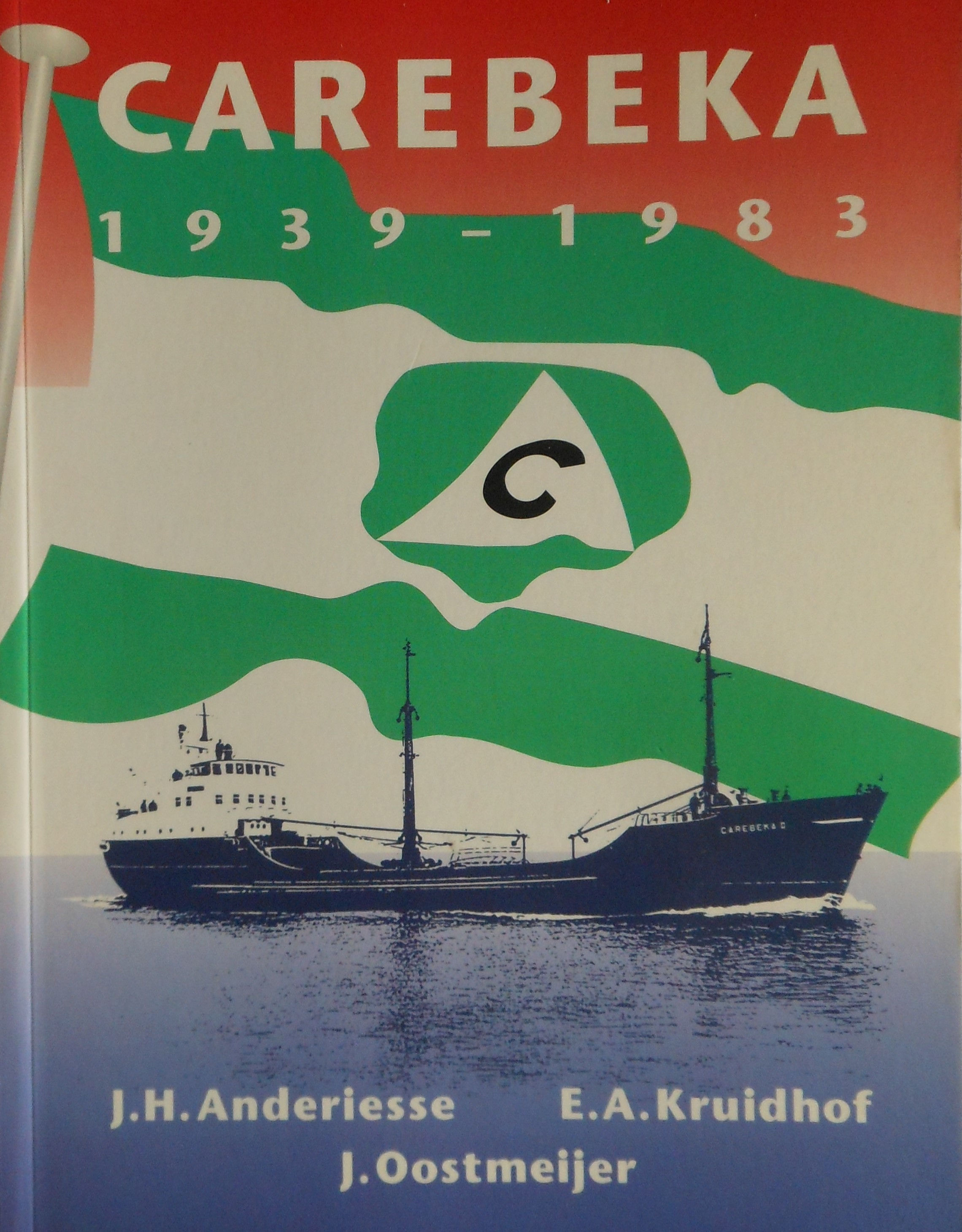 Carebeka 1939 to 1983 by J.H. Anderiesse, E.A. Kruidhof and J. Oostmeijer