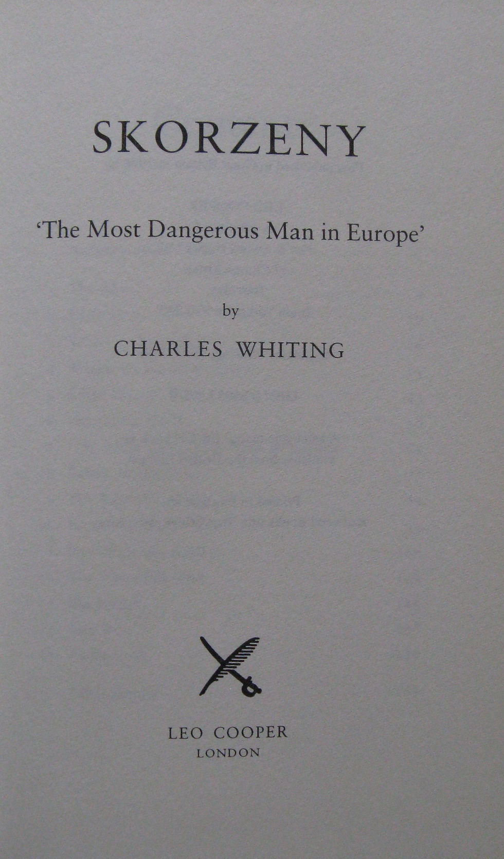 Thumbnail: Skorzeny. The most dangerous man in Europe by Charles Whiting. 1998. 1st Edition