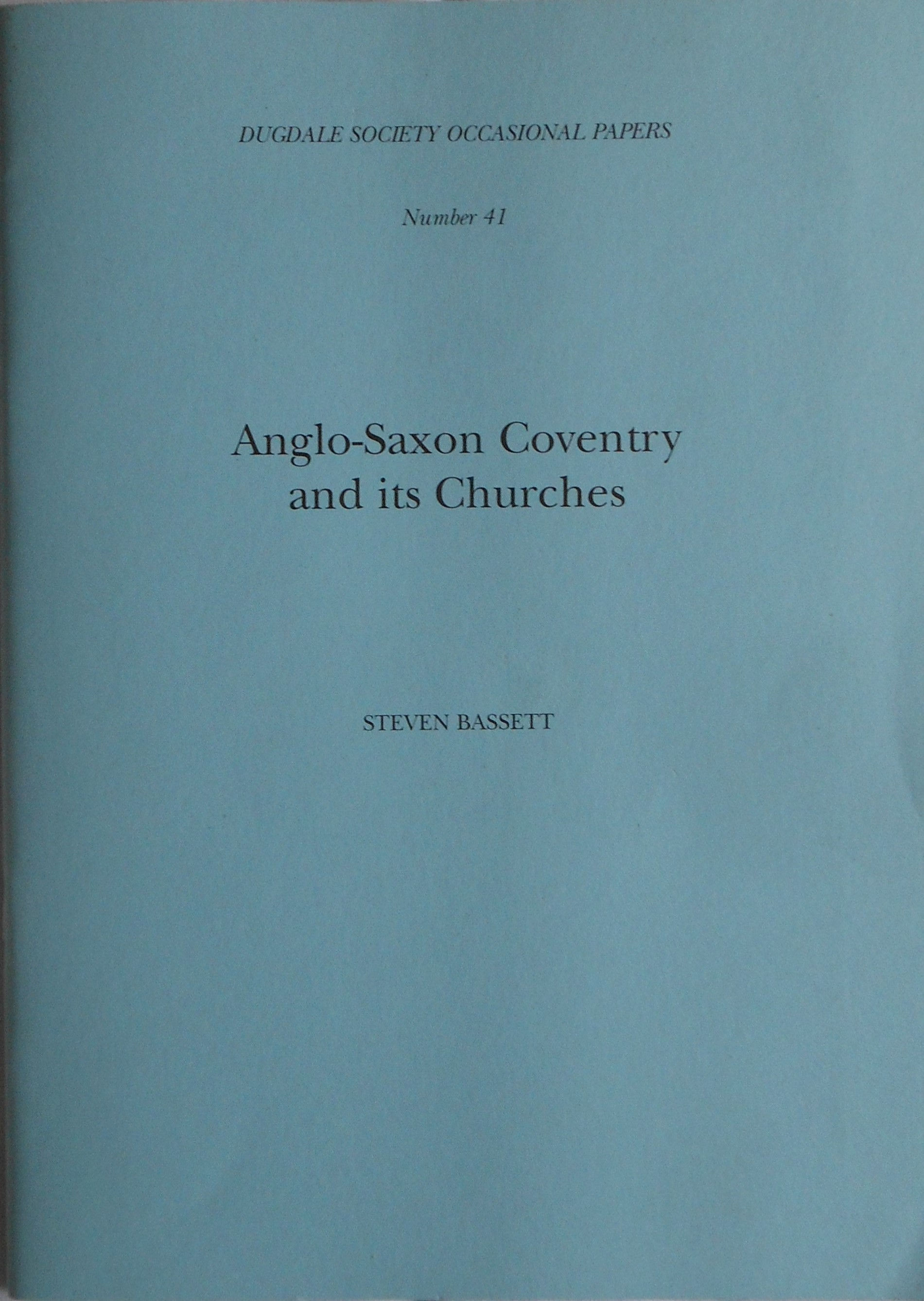Anglo Saxon Coventry and its Churches by Steven Bassett