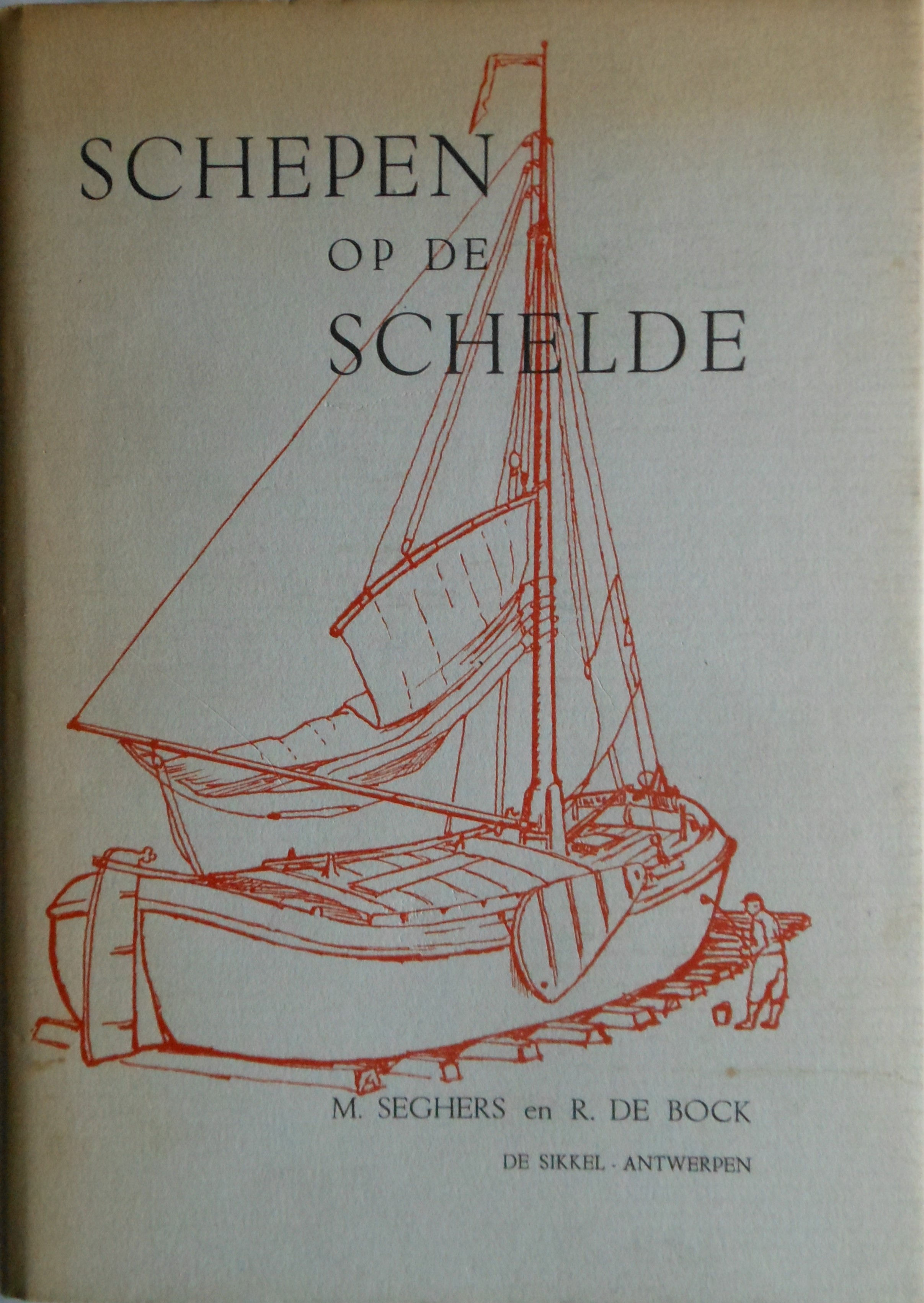 Schepen op de Schelde by M. Seghers en R. De Bock