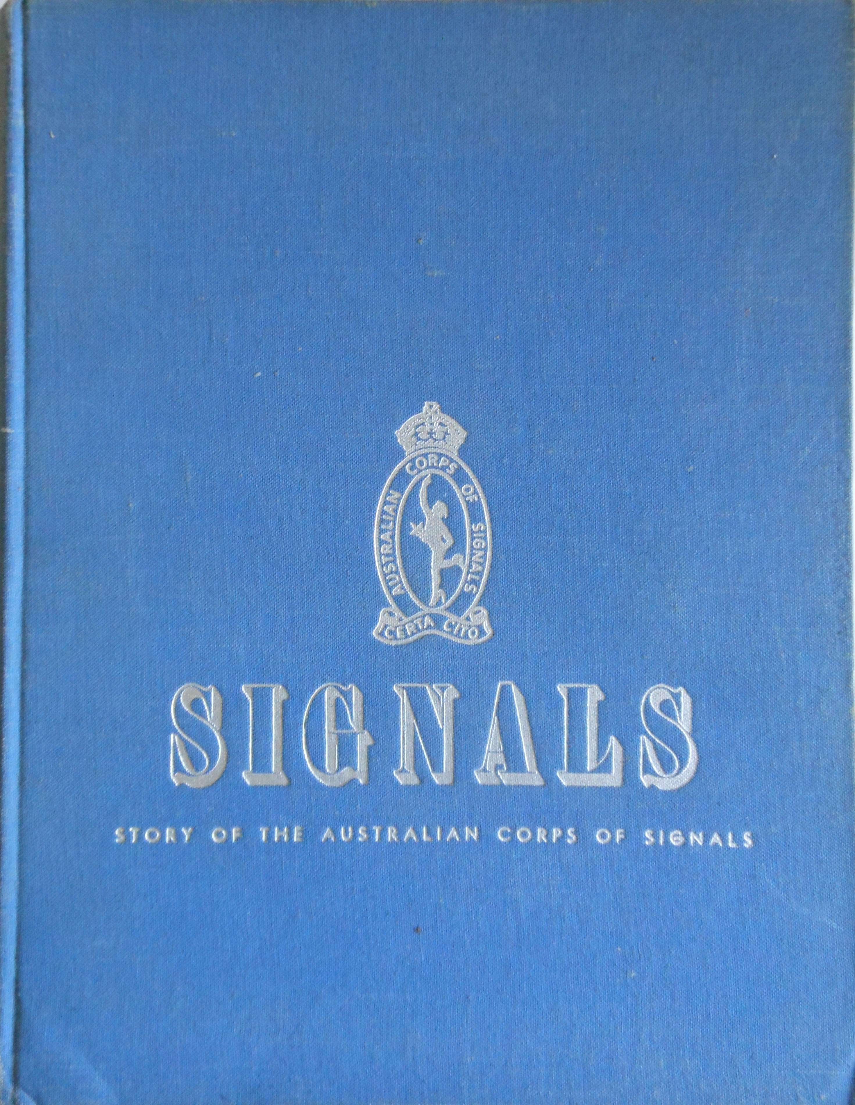Signals. Story of the Australian Corps of Signals