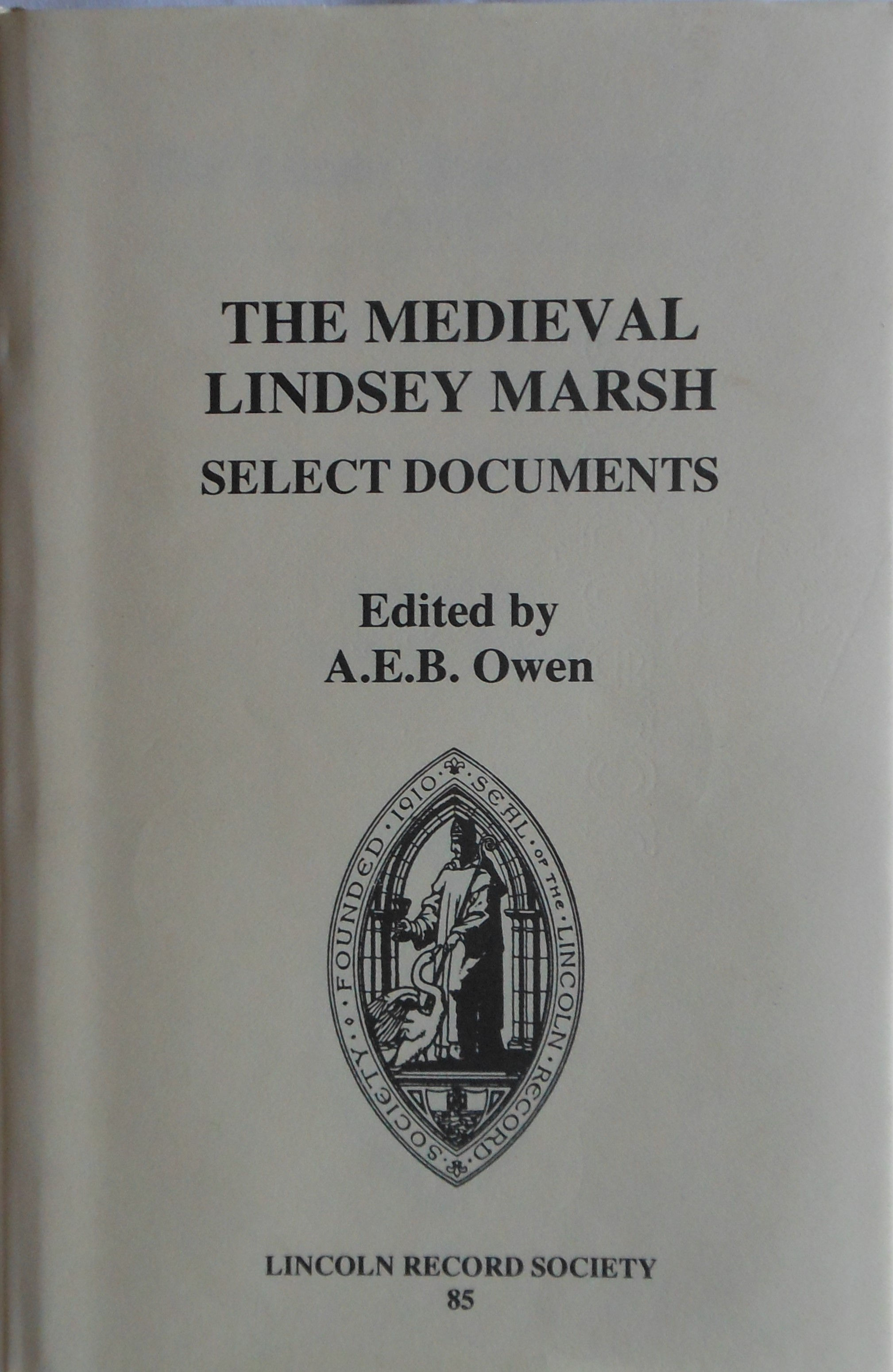 The Medieval Lindsey Marsh. Lincoln Record Society 85