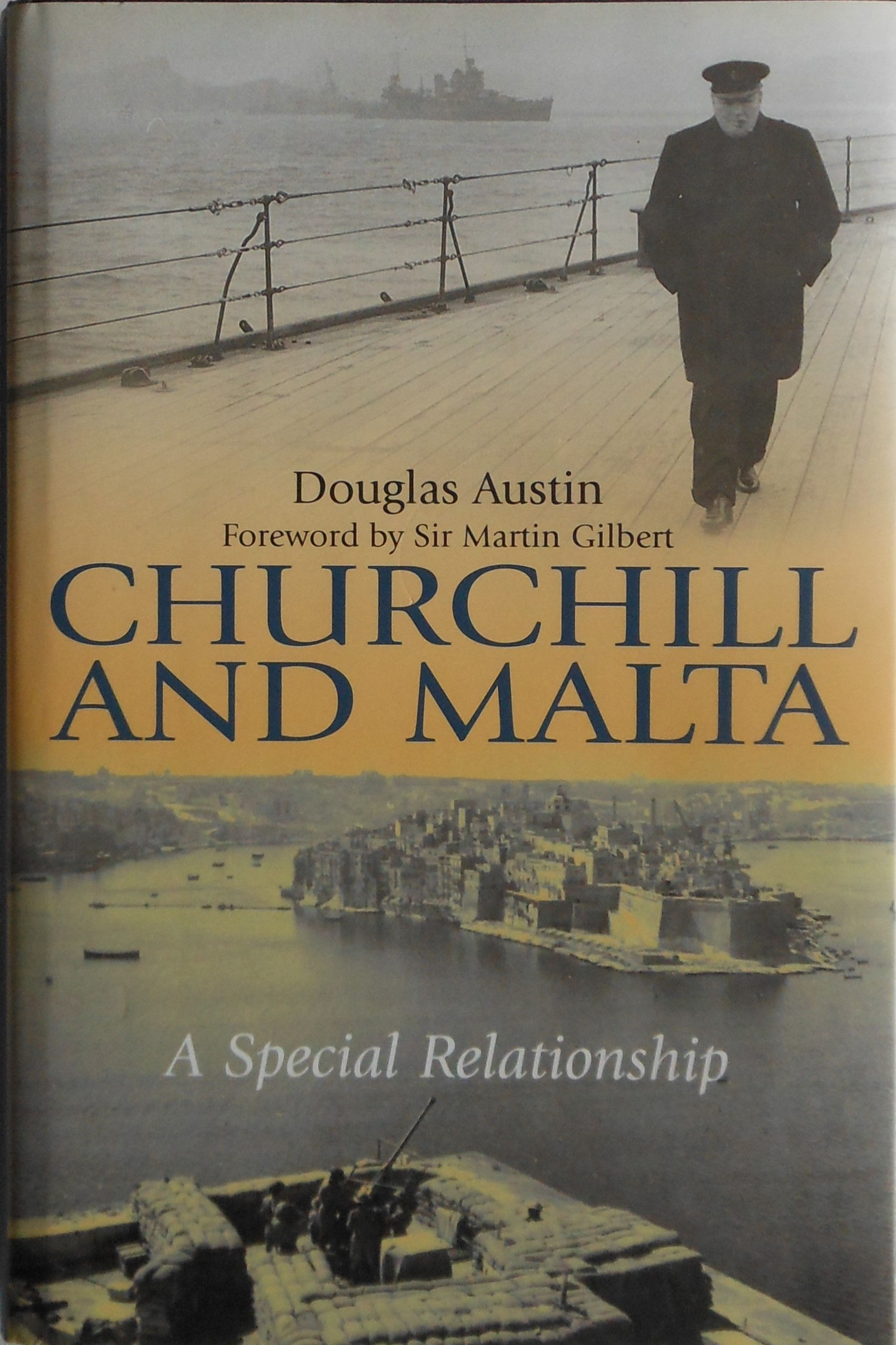 Churchill and Malta. A Special Relationship by Douglas Austin